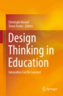 Image for Design Thinking in Education: Innovation Can Be Learned