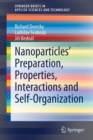 Image for Nanoparticles’ Preparation, Properties, Interactions and Self-Organization