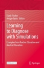 Image for Learning to Diagnose with Simulations : Examples from Teacher Education and Medical Education