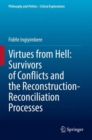 Image for Virtues from hell  : survivors of conflicts and the reconstruction-reconciliation processes