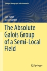 Image for The Absolute Galois Group of a Semi-Local Field