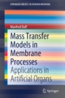 Image for Mass Transfer Models in Membrane Processes : Applications in Artificial Organs