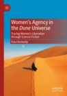 Image for Women&#39;s agency in the Dune universe  : tracing women&#39;s liberation through science fiction