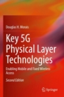 Image for Key 5G Physical Layer Technologies : Enabling Mobile and Fixed Wireless Access