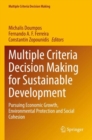 Image for Multiple criteria decision making for sustainable development  : pursuing economic growth, environmental protection and social cohesion