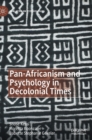 Image for Pan-Africanism and Psychology in Decolonial Times