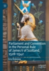 Image for Parliament and Convention in the Personal Rule of James V of Scotland, 1528–1542