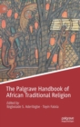 Image for The Palgrave Handbook of African Traditional Religion