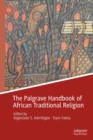 Image for The Palgrave Handbook of African Traditional Religion