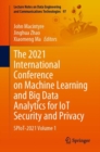 Image for 2021 International Conference on Machine Learning and Big Data Analytics for IoT Security and Privacy: SPIoT-2021 Volume 1 : 97