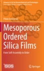 Image for Mesoporous Ordered Silica Films : From Self-Assembly to Order