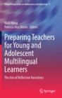 Image for Preparing teachers for young and adolescent multilingual learners  : the use of reflective narratives