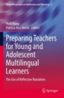 Image for Preparing teachers for young and adolescent multilingual learners  : the use of reflective narratives