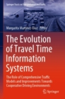 Image for The evolution of travel time information systems  : the role of comprehensive traffic models and improvements towards cooperative driving environments