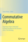 Image for Commutative Algebra : Expository Papers Dedicated to David Eisenbud on the Occasion of his 75th Birthday
