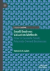 Image for Small business valuation methods  : how to evaluate small, privately-owned businesses