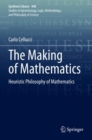 Image for The making of mathematics  : heuristic philosophy of mathematics
