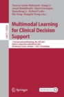 Image for Multimodal Learning for Clinical Decision Support : 11th International Workshop, ML-CDS 2021, Held in Conjunction with MICCAI 2021, Strasbourg, France, October 1, 2021, Proceedings
