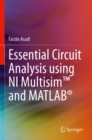Image for Essential circuit analysis using NI Multisim and MATLAB