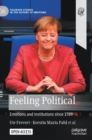 Image for Feeling political  : emotions and institutions since 1789