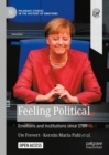 Image for Feeling political: emotions and institutions since 1789