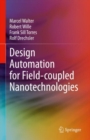 Image for Design Automation for Field-Coupled Nanotechnologies