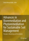 Image for Advances in bioremediation and phytoremediation for sustainable soil management  : principles, monitoring and remediation