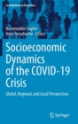 Image for Socioeconomic dynamics of the COVID-19 crisis  : global, regional, and local perspectives