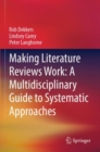 Image for Making literature reviews work  : a multidisciplinary guide to systematic approaches