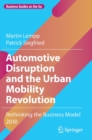 Image for Automotive Disruption and the Urban Mobility Revolution : Rethinking the Business Model 2030
