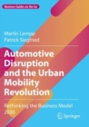 Image for Automotive disruption and the urban mobility revolution  : rethinking the business model 2030