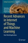 Image for Recent Advances in Internet of Things and Machine Learning: Real-World Applications
