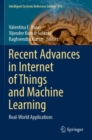 Image for Recent advances in Internet of Things and machine learning  : real-world applications
