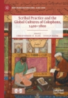 Image for Scribal practice and the global cultures of colophons, 1400-1800