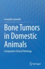 Image for Bone tumors in domestic animals  : comparative clinical pathology