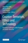 Image for Counter-Terrorism, Ethics and Technology : Emerging Challenges at the Frontiers of Counter-Terrorism