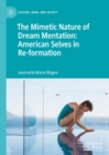 Image for The Mimetic Nature of Dream Mentation: American Selves in Re-Formation