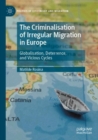 Image for The Criminalisation of Irregular Migration in Europe
