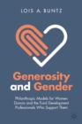 Image for Generosity and gender  : philanthropic models for women donors and the fund development professionals who support them