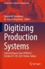 Image for Digitizing Production Systems : Selected Papers from ISPR2021, October 07-09, 2021 Online, Turkey