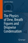 Image for Physics of Dew, Breath Figures and Dropwise Condensation : 994