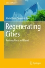 Image for Regenerating cities  : reviving places and planet