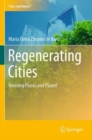 Image for Regenerating cities  : reviving places and planet