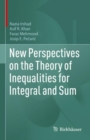 Image for New perspectives on the theory of inequalities for integral and sum