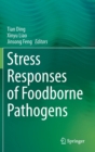 Image for Stress Responses of Foodborne Pathogens