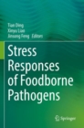 Image for Stress Responses of Foodborne Pathogens