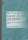 Image for The Philosophical Roots of Loneliness and Intimacy: Political Narcissism and the Problem of Evil