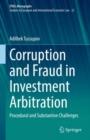 Image for Corruption and Fraud in Investment Arbitration: Procedural and Substantive Challenges