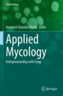 Image for Applied mycology  : entrepreneurship with fungi