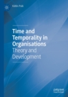 Image for Time and temporality in organisations: theory and development